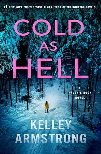Cold as Hell (Haven's Rock #3) by Kelley Armstrong