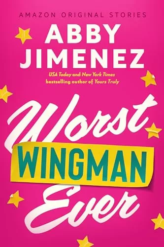 Worst Wingman Ever (The Improbable Meet-Cute #2) by Abby Jimenez