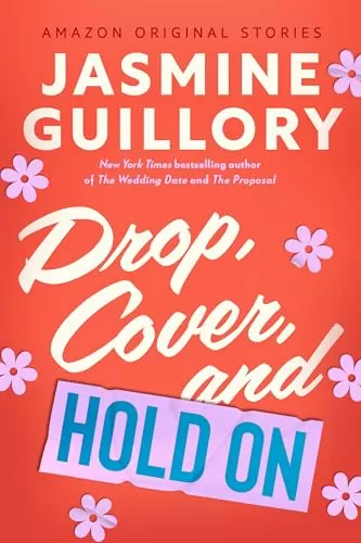 Drop, Cover, and Hold On (The Improbable Meet-Cute #4) by Jasmine Guillory