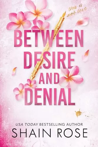 Between Desire and Denial (Hardy Billionaires #4) by Shain Rose