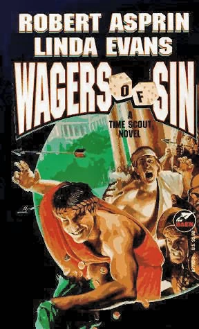 Wagers of Sin (Time Scout #2) by Robert Asprin, Linda Evans