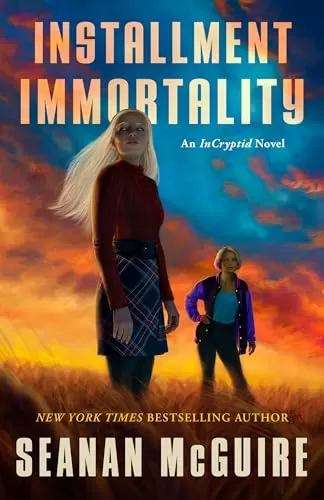 Installment Immortality (InCryptid #14) by Seanan McGuire