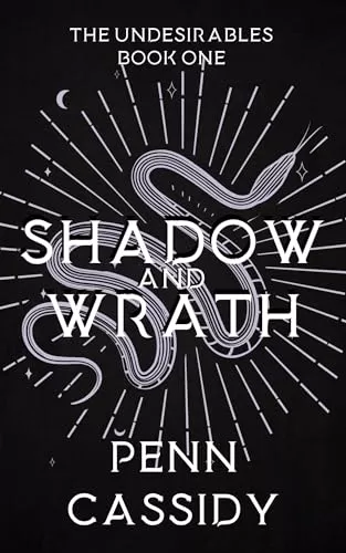 Shadow and Wrath (The Undesirables #1) by Penn Cassidy