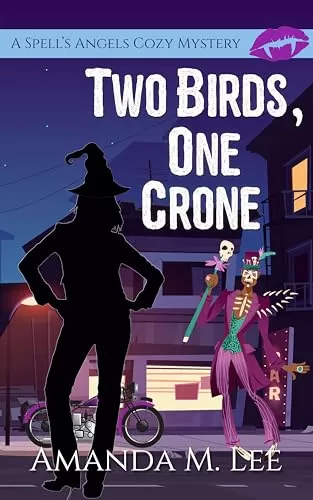 Two Birds, One Crone (A Spell's Angels Cozy Mystery #12) by Amanda M. Lee