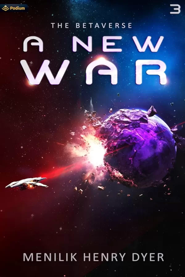 A New War: A Sci-Fi Thriller Space Adventure (The Betaverse #3) by Menilik Henry Dyer