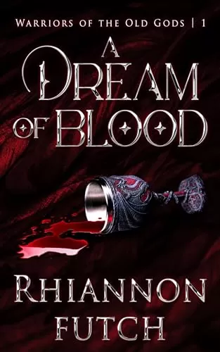 A Dream of Blood (Warriors of the Old Gods #1) by Rhiannon Futch