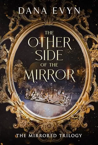 The Other Side of the Mirror (The Mirror Trilogy #1) by Dana Evyn