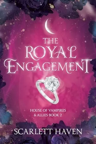 The Royal Engagement (House of Vampires and Allies #2) by Scarlett Haven