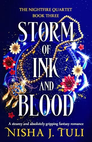 Storm of Ink and Blood: A steamy and absolutely gripping fantasy romance (The Nightfire Quartet #3) by Nisha J. Tuli