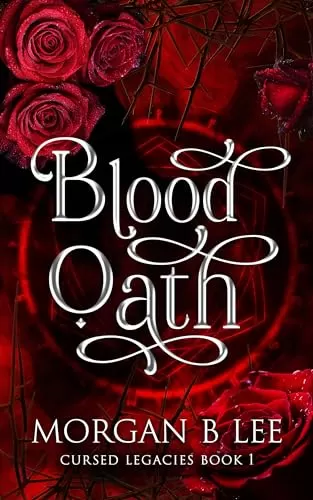 Blood Oath (Cursed Legacies #1) by Morgan B Lee