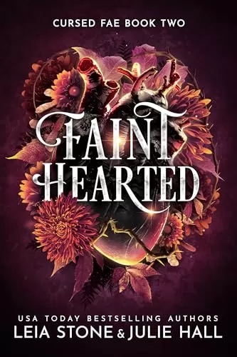 Faint Hearted (Cursed Fae #2) by Leia Stone, Julie Hall