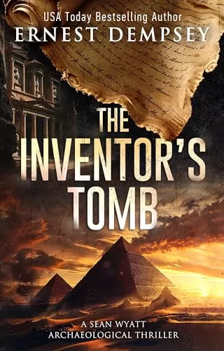 The Inventor's Tomb (Sean Wyatt Adventure #23) by Ernest Dempsey