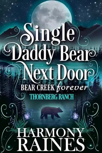 Single Daddy Bear Next Door (Bear Creek Forever #1) by Harmony Raines