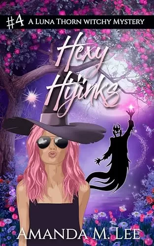 Hexy Hijinks (A Luna Thorn Witchy Mystery #4) by Amanda M. Lee