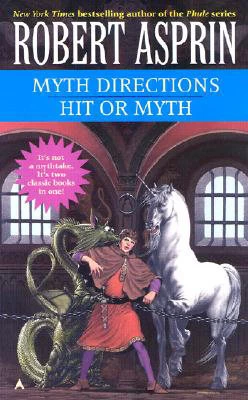 Myth Directions / Hit or Myth (Myth Adventures) by Robert Asprin