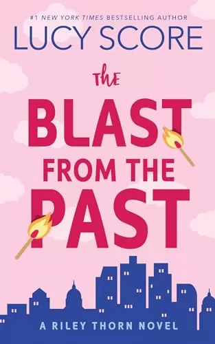The Blast from the Past (Riley Thorn #3) by Lucy Score