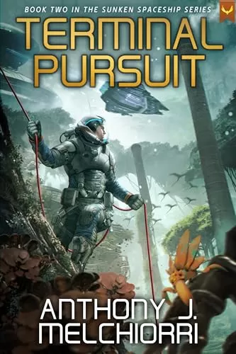 Terminal Pursuit (Sunken Spaceship #2) by Anthony J. Melchiorri