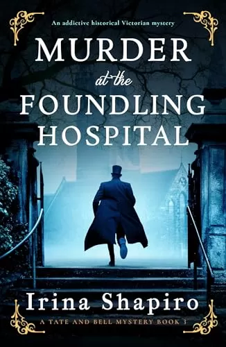 Murder at the Foundling Hospital (A Tate and Bell Mystery #3) by Irina Shapiro