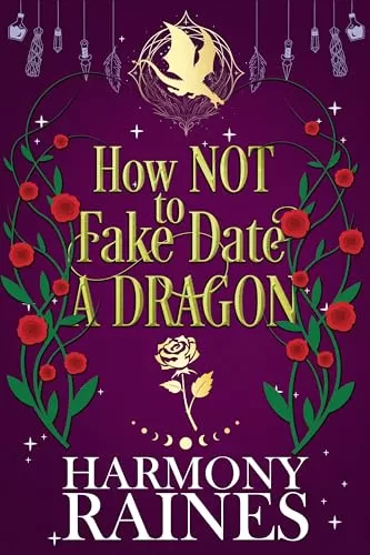 How NOT to Fake Date a Dragon (The Lonely Tavern #5) by Harmony Raines