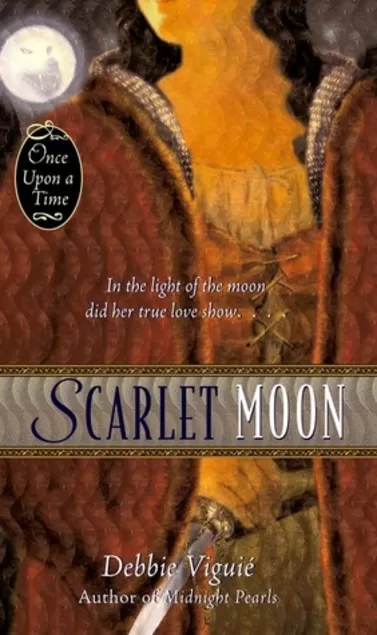 Scarlet Moon: A Retelling of The Little Red Riding Hood (Once Upon a Time) by Debbie Viguié