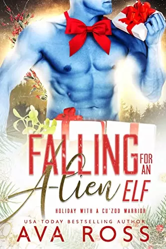 Falling for an Alien Elf (Holiday with a Cu'zod Warrior #2) by Ava Ross