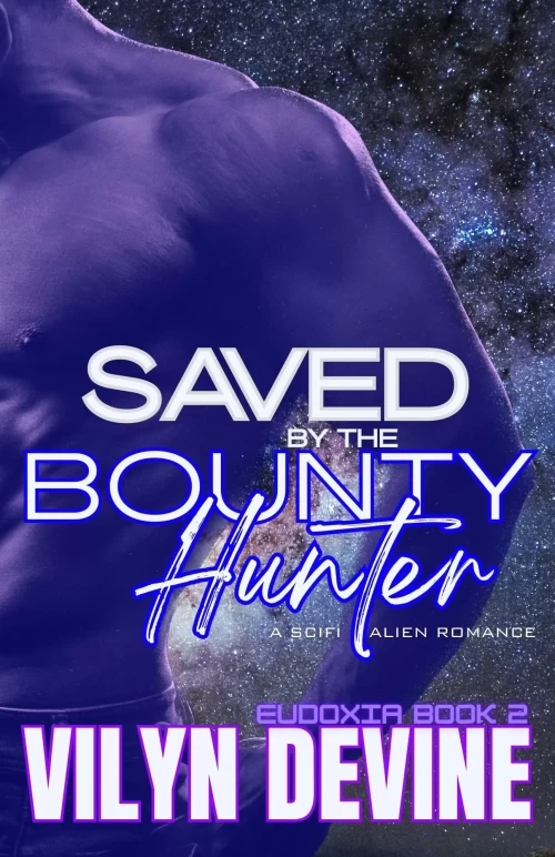 Saved by the Bounty Hunter (Eudoxia #2) by Vilyn DeVine