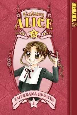 Gakuen Alice Volume #01 (Gakuen Alice #1) by Tachibana Higuchi
