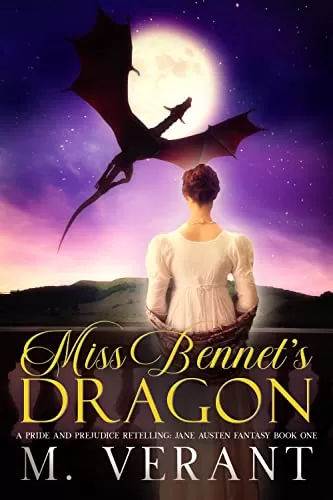 Miss Bennet's Dragon (Jane Austen Fantasy) by M. Verant