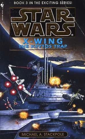 The Krytos Trap (Star Wars: The X-Wing Series #3) by Michael A. Stackpole