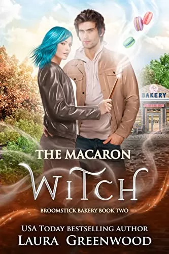 The Macaron Witch (Broomstick Bakery #2) by Laura Greenwood