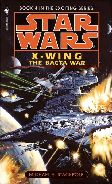 The Bacta War (Star Wars: The X-Wing Series #4) by Michael A. Stackpole