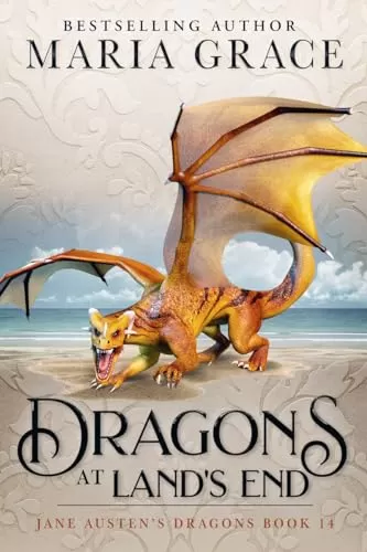 Dragons at Lands End (Jane Austen's Dragons: A Regency gaslamp dragon fantasy adventure #14) by Maria Grace
