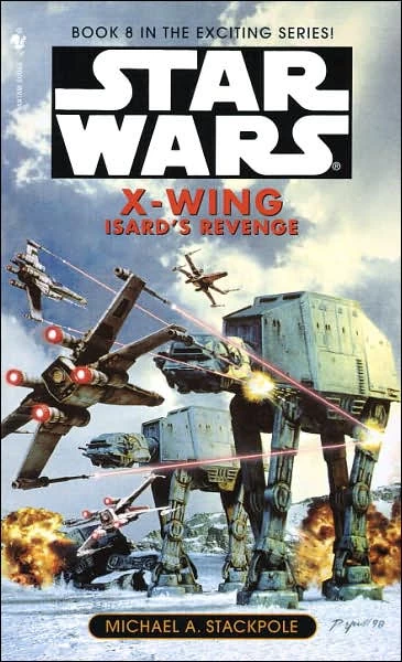 Isard's Revenge (Star Wars: The X-Wing Series #8) by Michael A. Stackpole