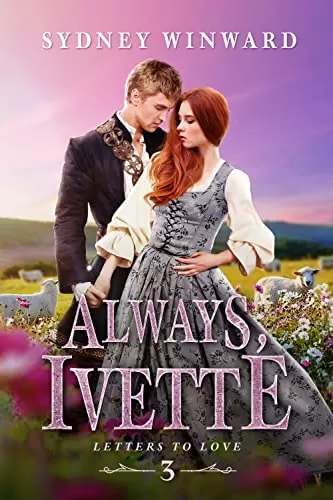 Always, Ivette: A Cinderella Fairy Tale Retelling (Letters to Love #3) by Sydney Winward