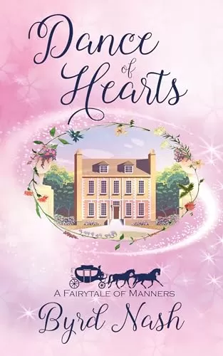 Dance of Hearts: A Cinderella Retelling (Historical Fantasy Fairytale Retellings) by Byrd Nash