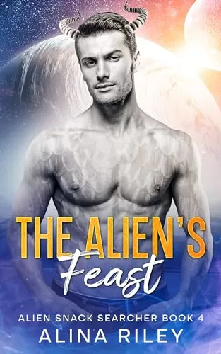 The Alien's Feast (Alien Snack Searcher #4) by Alina Riley