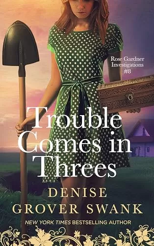 Trouble Comes in Threes (Rose Gardner Investigations #8) by Denise Grover Swank