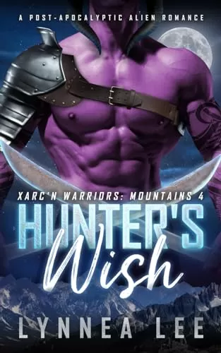 Hunter's Wish (Xarc'n Warriors: Mountains #4) by Lynnea Lee