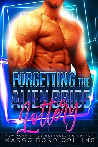 Forgetting the Alien Bride Lottery (Khanavai Warrior Bride Games #7) by Margo Bond Collins