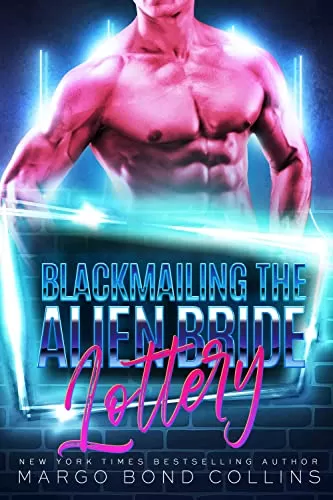 Blackmailing the Alien Bride Lottery (Khanavai Warrior Bride Games #8) by Margo Bond Collins