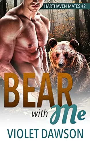 Bear with Me: A Small-Town Shifter Romance (Harthaven Mates #2) by Violet Dawson