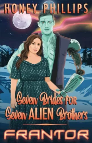 Frantor (Seven Brides for Seven Alien Brothers #6) by Honey Phillips