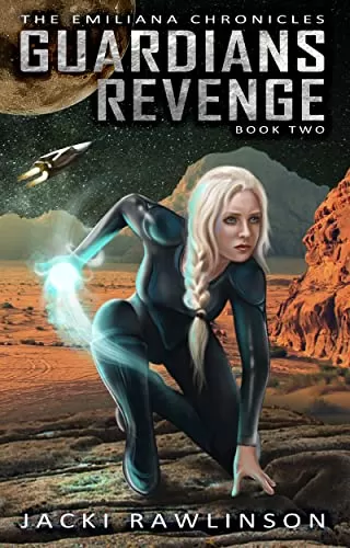 Guardians Revenge (The Emiliana Chronicles #2) by Jacki Rawlinson