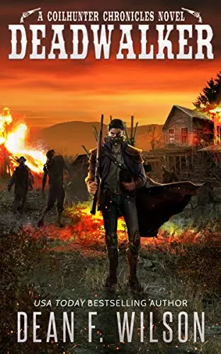 Deadwalker (The Coilhunter Chronicles #6) by Dean F. Wilson