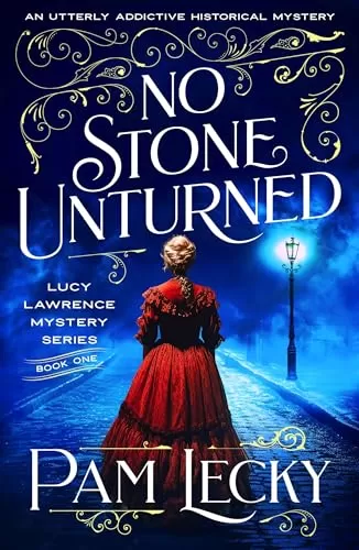 No Stone Unturned (The Lucy Lawrence Mysteries #1) by Pam Lecky