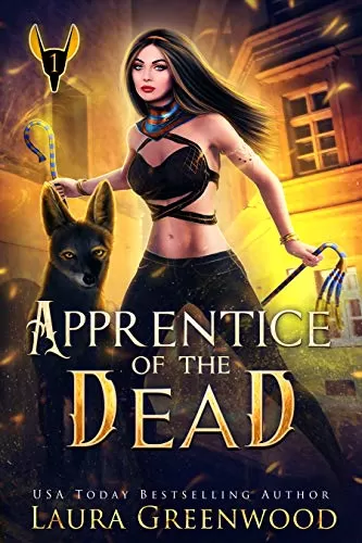 Apprentice Of The Dead (The Apprentice Of Anubis #1) by Laura Greenwood
