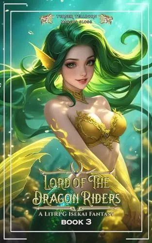 Lord Of The Dragon Riders 3: A LitRPG Isekai Fantasy (The Firebound Dragon Riders #3) by Marcus Sloss, Turner Tellborn