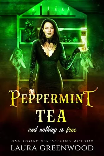 Peppermint Tea And Nothing Is Free (Cauldron Coffee Shop #3) by Laura Greenwood