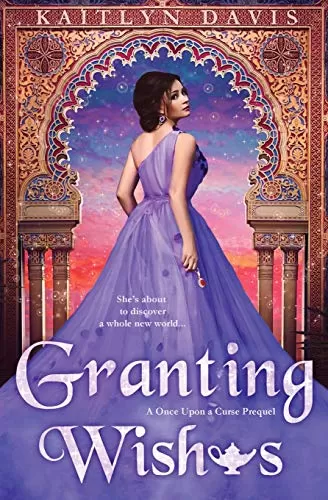 Granting Wishes: An Aladdin Retelling (Once Upon a Curse #0.5) by Kaitlyn Davis