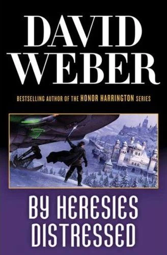 By Heresies Distressed (Safehold #3) by David Weber